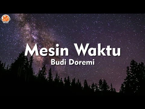 Mesin Waktu - Budi Doremi (Lirik Lagu) | OST. Aku Dan Mesin Waktu