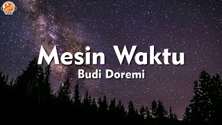 Download lagu Mesin Waktu - Budi Doremi (Lirik Lagu) | OST. Aku Dan Mesin Waktu mp3