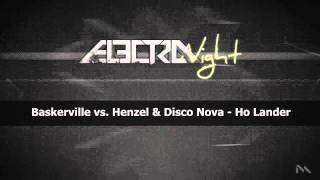 Baskerville vs. Henzel & Disco Nova - Ho Lander (SECURE RECORDINGS)