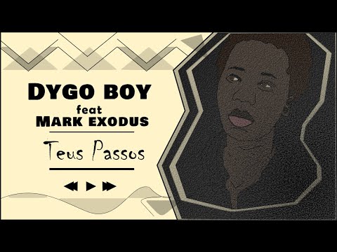 Dygo ft Mark Exodus _ Teus passos [ audio ]
