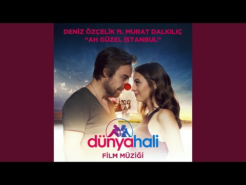 Ah Güzel İstanbul (Dünya Hali Orijinal Fim Müziği)