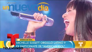 Michelle Sussett, un orgullo latino en American Idol | Un Nuevo Día | Telemundo