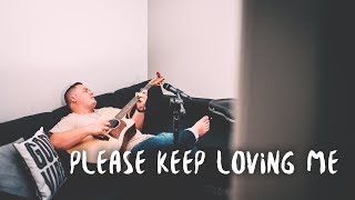 Please Keep Loving Me - James TW (cover)
