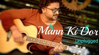 Mann Ki Dor - Unplugged Cover | Sundeep Gosswami | Latest Romantic Song 2020