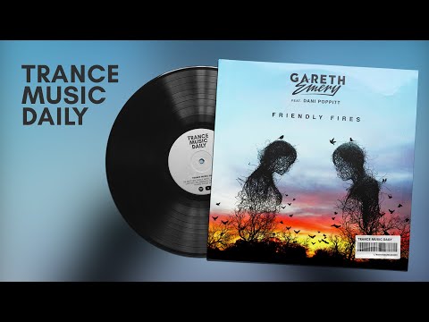 Gareth Emery - Friendly Fires (feat. Dani Poppitt) | Uplifting Trance, Vocal Trance 2021