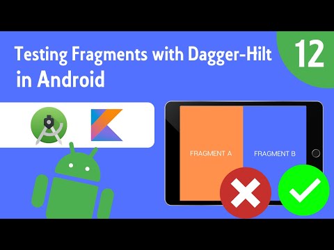Testing Fragments with Dagger-Hilt - Testing on Android - Part 12