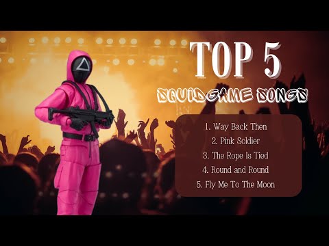 TOP 5 SQUID GAME SONGS -Playlist