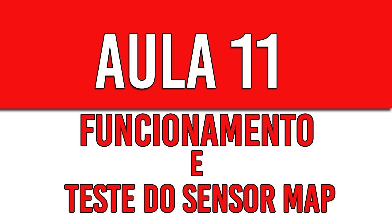 Aula 11 funcionamento e teste do Sensor Map