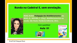 Aula 1 ROJO, R. Pedagogia dos Multiletramentos. In: ROJO, R.; MOURA, E. (Org.) na escola. 2012.