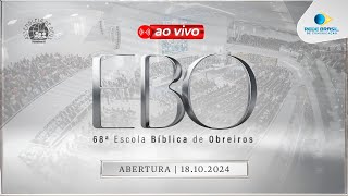 AO VIVO - ABERTURA DA 68ª ESCOLA BÍBLICA DE OBREIROS - 18/10/24 | IEADPE