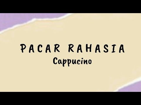Pacar Rahasia - Cappucino | Lirik Lagu