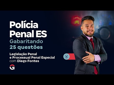 Concurso Polícia Penal ES: Gabaritando as Específicas | Legislação Especial com Diego Fontes