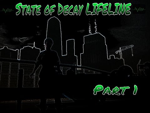 State of Decay LIFELINE part 1