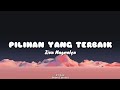 Download Lagu Ziva Magnolya - Pilihan Yang Terbaik Lyric Mp3 Free