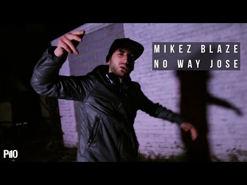 P110 - Mikez Blaze - No Way Jose [Net Video]