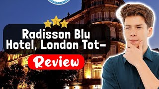 Radisson Blu Hotel, London Tottenham Court Road Review - The Good, The Bad, and 