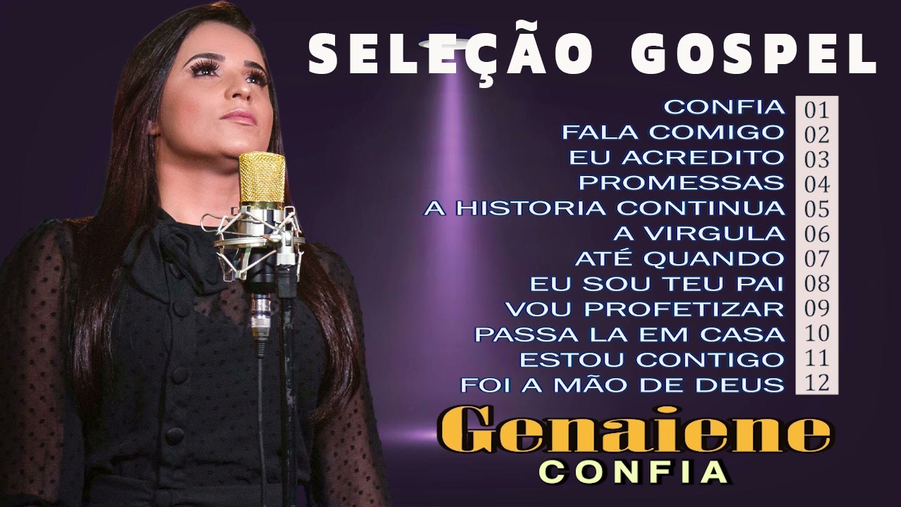 Genaiene | Seleção de musicas gospel mais tocadas e mais pedidas só as Tops - Confia