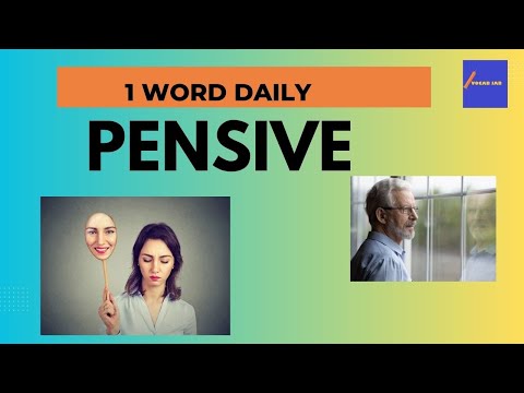 PENSIVE | Meaning | Pronunciation | Synonyms