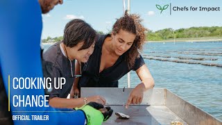 Cooking Up Change | Official Trailer | Chefs For Impact