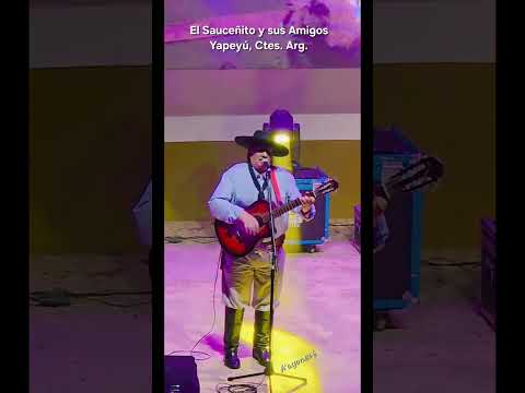 El Sauceñito y sus Amigos | Yapeyú, Ctes | A'ayone Produc. 