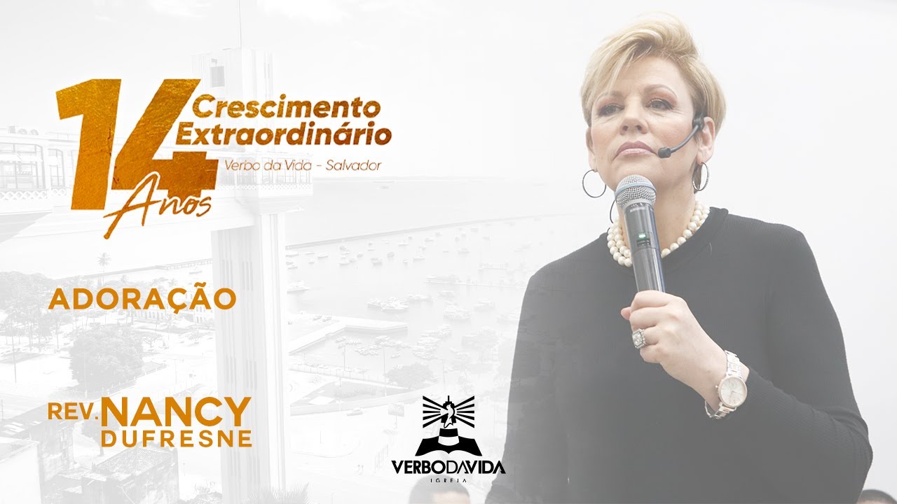 14 ANOS VERBO SALVADOR | REV. NANCY DUFRESNE | 10.08.2019 | NOITE