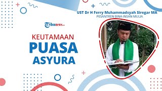 Keutamaan dan Manfaat Menjalanan Puasa Asyura di Bulan Muharram