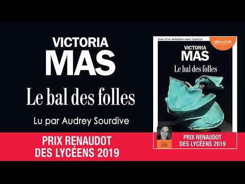 "Le bal des folles" de Victoria Mas lu par Audrey Sourdive | Livre audio