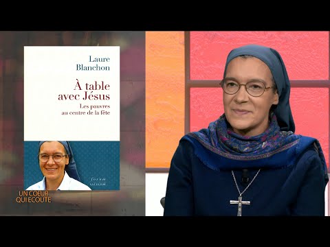 « À table avec Jésus » : Soeur Laure Blanchon