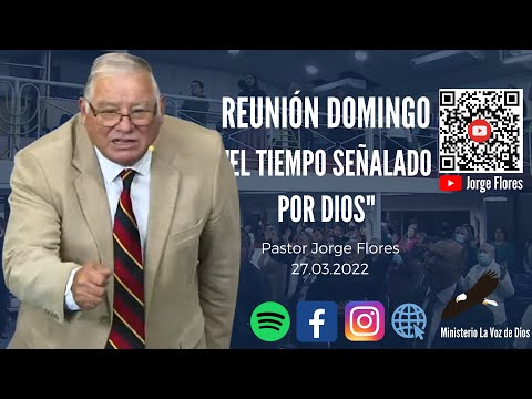 Reunion Domingo 27-03-2022 - Tema: "El tiempo señalado por Dios"