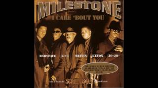 Milestone - I Care &#39;Bout You