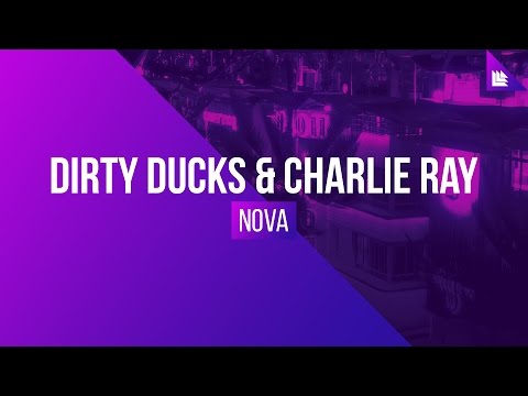 Dirty Ducks & Charlie Ray - Nova