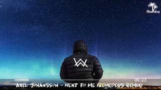 Download lagu Axel Johansson - Next To Me (Remedeus Remix) mp3