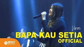 Download lagu Veren - Bapa Kau Setia, Feat. Bethel Worship [ ] mp3