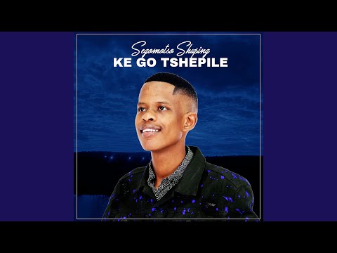 Ke Go Tshepile
