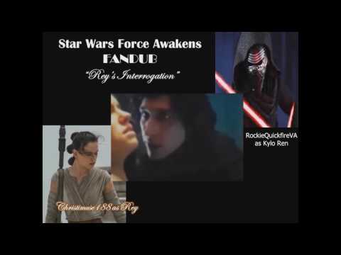 Star Wars Episode VII - Kylo interrogates Rey fandub collab