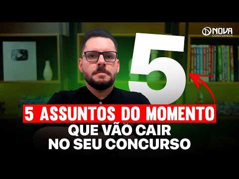 5 PRINCIPAIS ASSUNTOS DE ATUALIDADES PARA CONCURSO 2025 🎯
