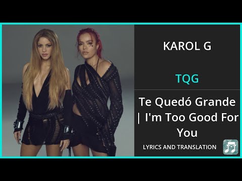 KAROL G - TQG Lyrics English Translation - ft Shakira - Spanish and English Dual Lyrics