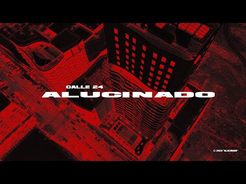 ALUCINADO (OFFICIAL LYRIC VIDEO) - CALLE 24