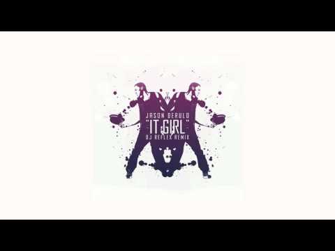 "It Girl" Jason Derulo (DJ Reflex Remix)