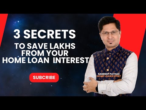 Top 3 Secrets To Save Lakhs From Your Home Loan Interest