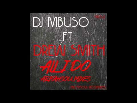 Dj MBuso - All I Do Feat.Drew Smith(AbicahSoul Vocal Mix)