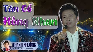 Tân Cổ Hồng Nhan | Minishow Vọng Cổ Vàng | Thanh Nhường ✔ 