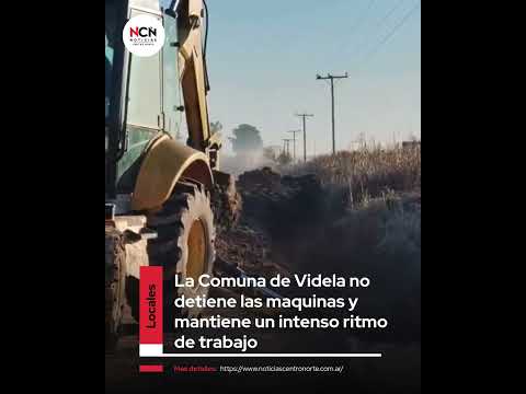 LAS MÁQUINAS Y LAS OBRAS NO PARAN EN VIDELA