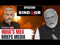 Operation Sindoor LIVE India External Affairs Ministry S Press Briefing India Attacks Pakistan MEA