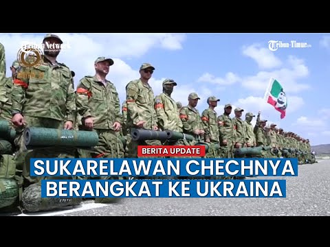 Sukarelawan Tambahan dari Chechnya Berangkat ke Medan Perang, Bantu Rusia Lawan Ukraina