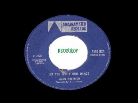 JACKIE ROBINSON   Let The Little Girl Dance  Amalgamated  AMG824A   1968