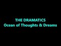 The Dramatics / Ocean of Thoughts & Dreams