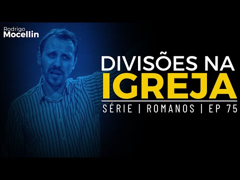 Divisões na igreja | Pastor Rodrigo Mocellin