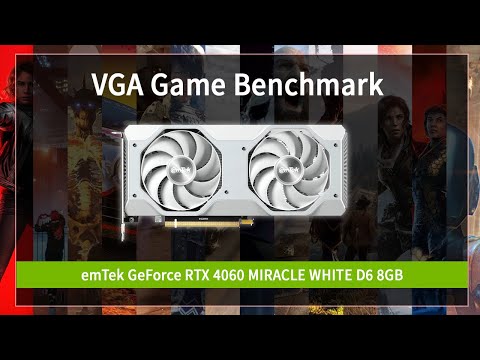 [VGA Game Benchmark] emTek GeForce RTX 4060 MIRACLE WHITE D6 8GB