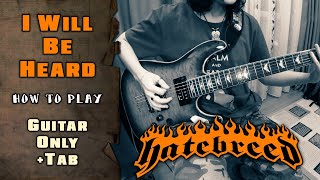 Hatebreed - I Will Be Heard | GUITAR ONLY + SCREEN TABS | HOW TO PLAY